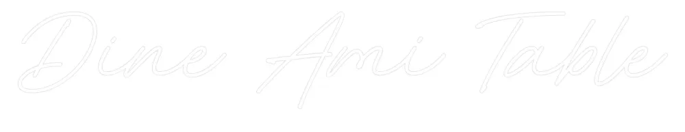 Néon personnalisé: Dine Ami Table