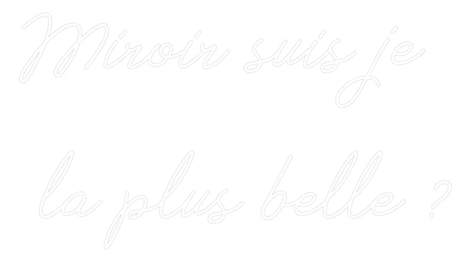 Néon personnalisé: Miroir suis je...